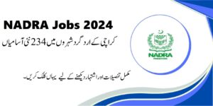 NADRA Karachi Region Jobs 2024 for Junior Executives (Trainee)