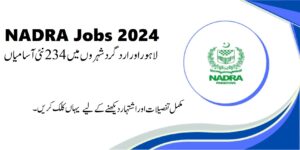 NADRA Lahore Region Jobs 2024 for Junior Executives (Trainee)