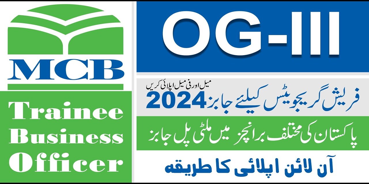 MCB Jobs 2024 for Fresh Graduation Passed Students All over Pakistan (OG-III)