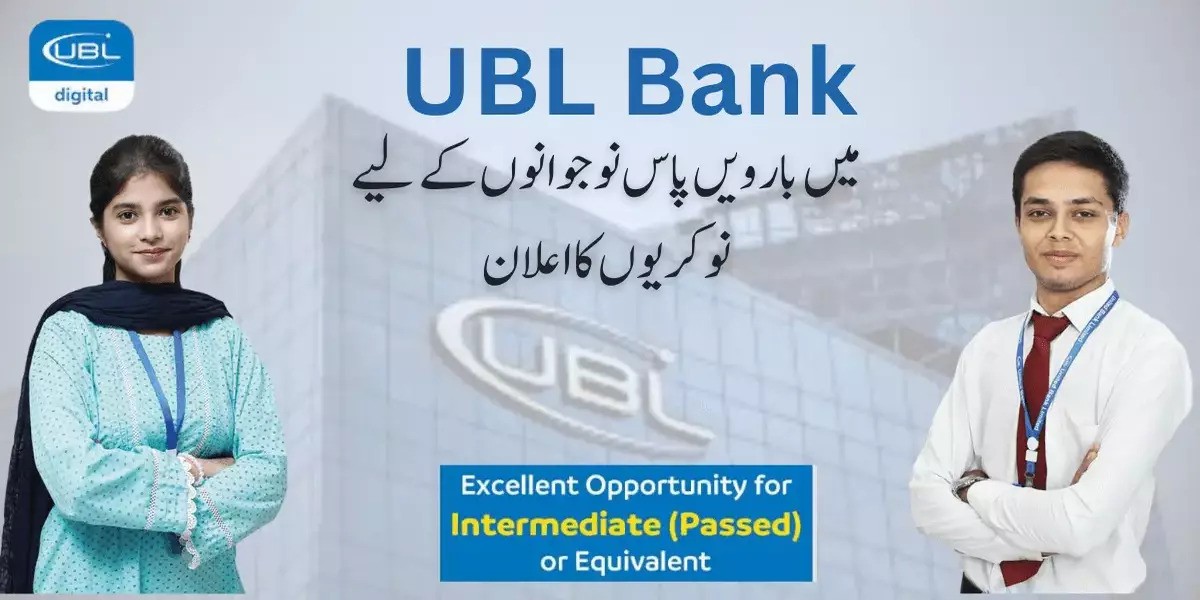 UBL Jobs for Inter Pass Students 2024 as Officers Grade IV